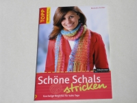Topp - Sch�ne Schals stricken, kuschelige Begleiter f�r kalte Tage